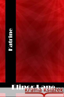 Katrine: (Elinor Lane Classics Collection) Elinor Lane 9781514794111 Createspace