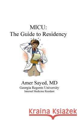 Medical Intensive Care Unit: The Guide to Residency Amer Saye 9781514794968 Createspace