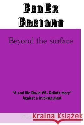 FedEx Freight: Beyond the Surface Martin, Eric P. 9781514796580