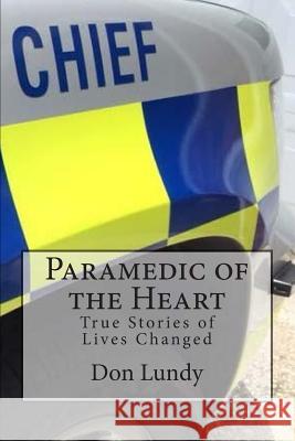 Paramedic of the Heart Don Lundy 9781514804261 Createspace