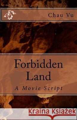 Forbidden Land: Vung DAT CAM Chau Vu 9781514807088