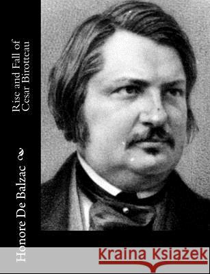 Rise and Fall of Cesar Birotteau Honore D Katharine Prescott Wormeley 9781514808092 Createspace