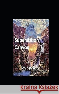 Superstition Canyon P. S. Winn 9781514812310 Createspace