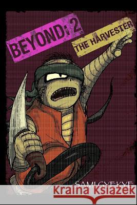 Beyond 2: The Harvester Sami Gyekye 9781514814413