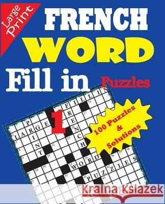 French Word Fill-In Puzzles J. S. Lubandi 9781514816073 Createspace