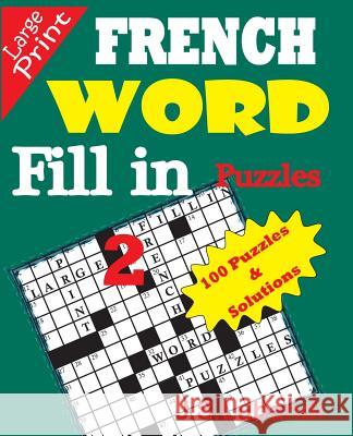 French Word Fill-In Puzzles 2 J. S. Lubandi 9781514816080 Createspace