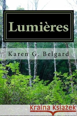 Lumières Belgard, Karen G. 9781514816110 Createspace