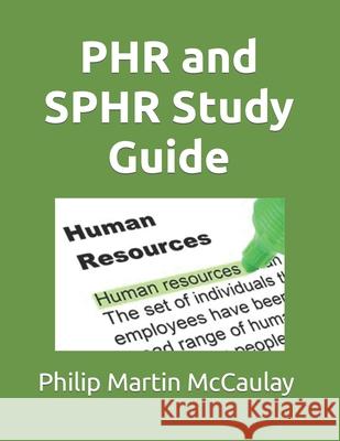 PHR and SPHR Study Guide McCaulay, Philip Martin 9781514816363