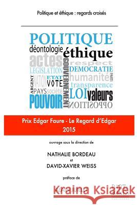 Politique et éthique: regards croisés Weiss, David-Xavier 9781514816394