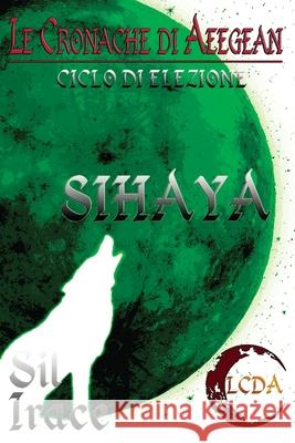 Sihaya Sil Irace 9781514818442 Createspace Independent Publishing Platform