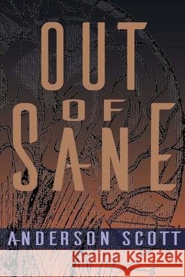 Out of Sane Anderson D. Scott 9781514821091