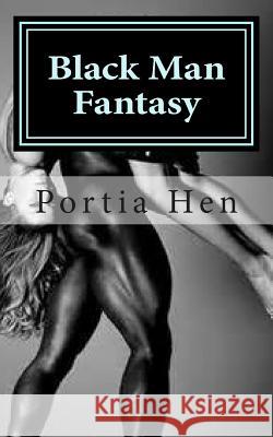 Black Man Fantasy: Book 6 of This Old Whore Series Portia Hen 9781514823873 Createspace