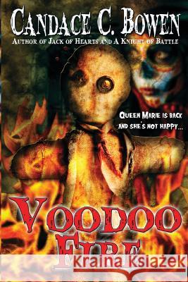 Voodoo Fire Candace C. Bowen 9781514823996 Createspace