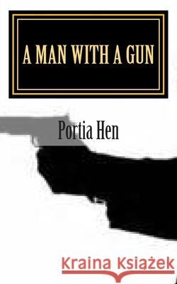 A Man With A Gun: Book 8 of This Old Whore Series Portia Hen 9781514825181 Createspace Independent Publishing Platform