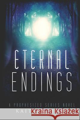 Eternal Endings Kaitlyn Hoyt 9781514826447
