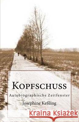 Kopfschuss Josephine Kessling 9781514828946