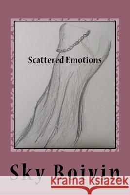 Scattered Emotions Sky Boivin 9781514831205