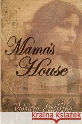 Mama's House Patricia Strefling 9781514832455 Createspace