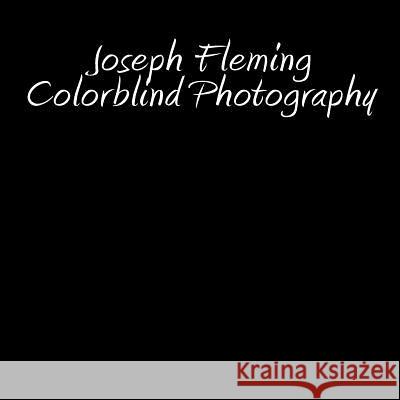 Joseph Fleming colorblind photography Fleming, Joseph 9781514834794