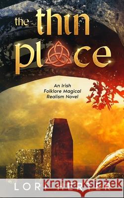 The Thin Place Lori Herter Lacey Savage 9781514834947 Createspace