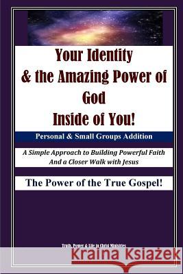 Your Identity & the Amazing Power of God Inside of You: 6 X 9 B&W Group Leader Runyan, Brent 9781514836477 Createspace