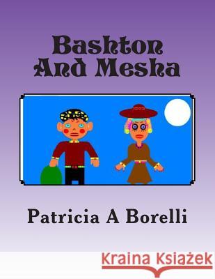 Bashton And Mesha Borelli, Patricia a. 9781514837276 Createspace Independent Publishing Platform