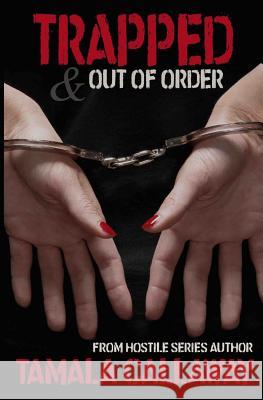 Trapped & Out of Order Tamala Callaway 9781514839270 Createspace