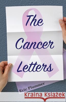 The Cancer Letters Eric Plummer 9781514841594