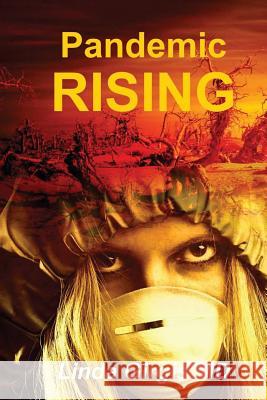 Pandemic Rising Dr Linda M. Girgi 9781514847855 Createspace Independent Publishing Platform