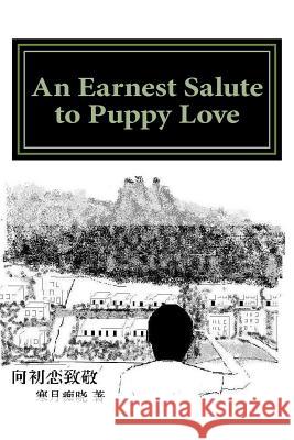 An Earnest Salute to Puppy Love Moon Dawn 9781514850541 Createspace