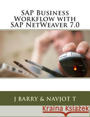 SAP Business Workflow with SAP NetWeaver 7.0 T, Navjot 9781514851326 Createspace