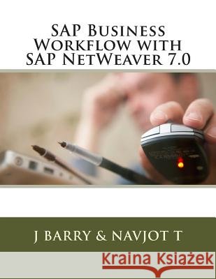 SAP Business Workflow with SAP NetWeaver 7.0 T, Navjot 9781514851326 Createspace