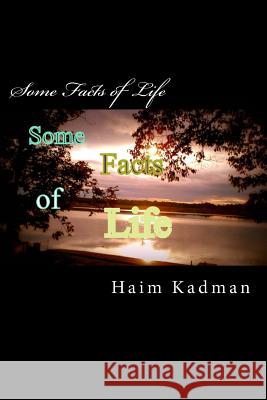 Some Facts of Life MR Haim Kadman 9781514852194
