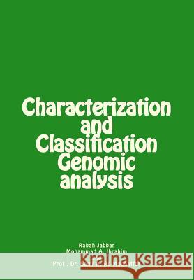 Characterization and Classification Genomic analysis Mohammad a. Ibrahim Sami A. Al-Mudhaffa Rabah Najah Jabbar 9781514852316 Createspace Independent Publishing Platform