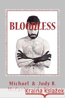 Bloodless Jody R Lagreca, Michael McCarty 9781514853733