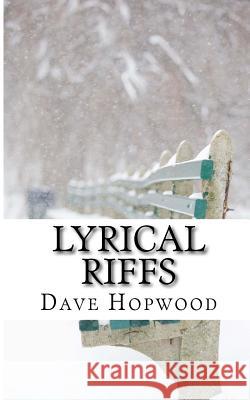 Lyrical Riffs: Short readings, drawing on Bible verses Hopwood, Dave 9781514854013 Createspace