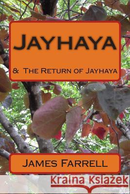 Jayhaya: & The Return of Jayhaya Farrell, James 9781514855935