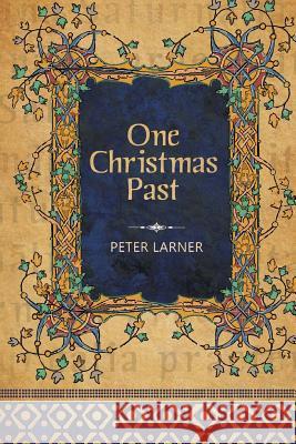 One Christmas Past Peter Larner 9781514856161