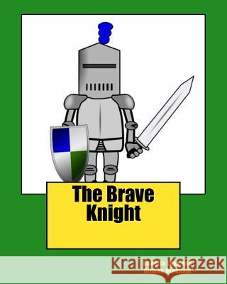 The Brave Knight Donetta Loya Gideon Branham 9781514859506 Createspace