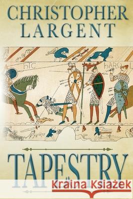 Tapestry Christopher Largent 9781514860823 Createspace