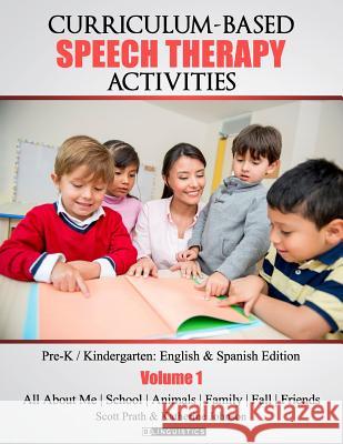 Curriculum-based Speech Therapy Activities: Pre-K / Kindergarten: English & Spanish Edition Prath M. a., Scott 9781514860892 Createspace Independent Publishing Platform