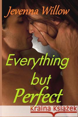 Everything but Perfect Jevenna Willow 9781514861790