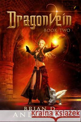 Dragonvein (Book Two) Brian D. Anderson 9781514862193 Createspace