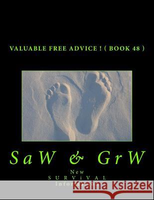 Valuable FREE Advice ! ( BOOK 48 ) W, G. R. 9781514863718 Createspace