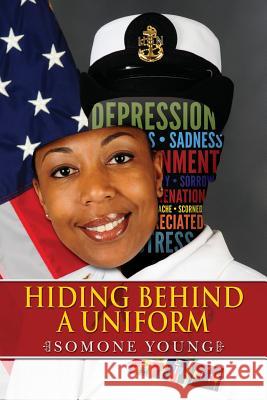 Hiding Behind a Uniform Somone Young 9781514864388 Createspace