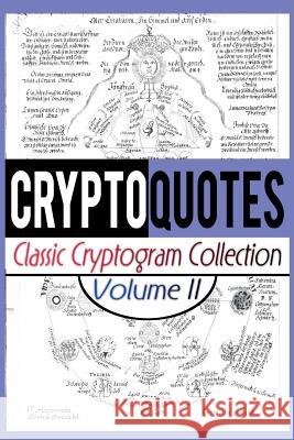 Cryptoquotes: Classic Cryptogram Collection, Vol. 2 Luke Maximilian Cray 9781514865002 Createspace