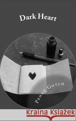 Dark Heart Penny Gotch 9781514867525 Createspace
