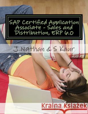 SAP Certified Application Associate - Sales and Distribution, ERP 6.0 Kaur, S. 9781514869857