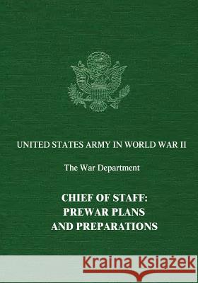 Chief of Staff: Prewar Plans and Preparations Mark Skinner Watson 9781514870525