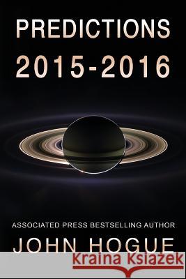 Predictions 2015-2016 John Hogue 9781514870761 Createspace